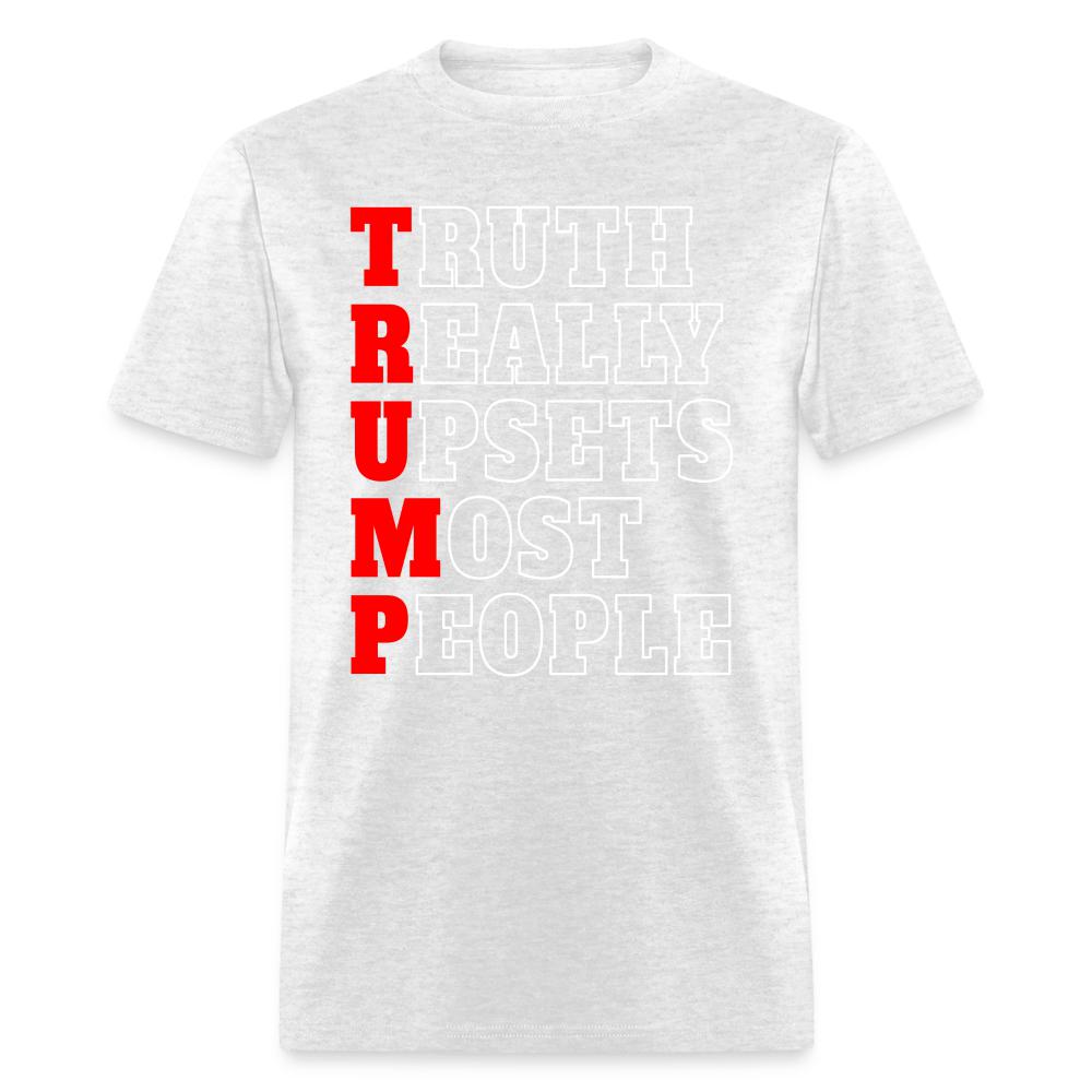 Trump Truth Really Upsets Most People T-Shirt - light heather gray