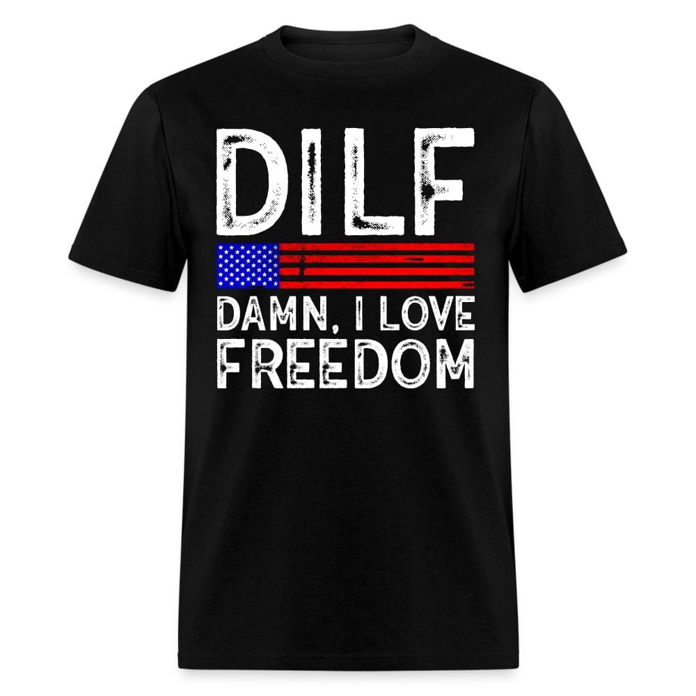 DILF Damn, I Love Freedom T-Shirt - black