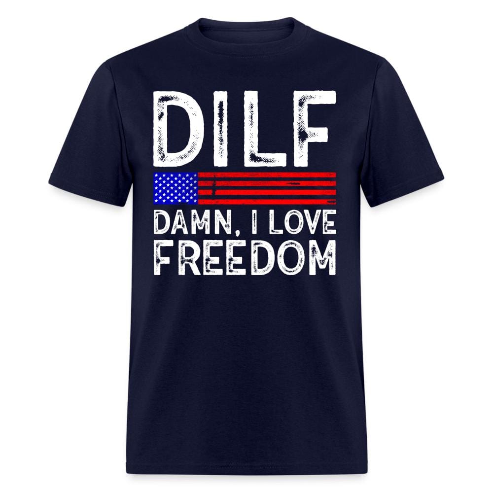 DILF Damn, I Love Freedom T-Shirt - navy