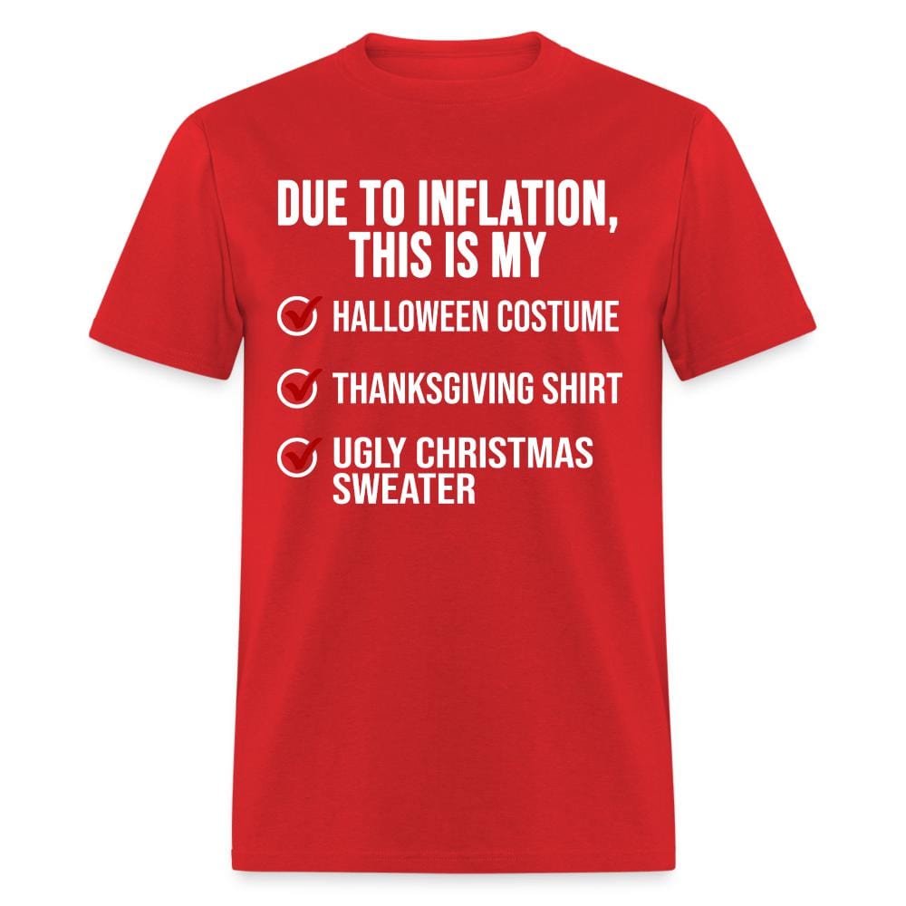 Due To Inflation, This Is My Halloween Thanksgiving Christmas T-Shirt - red