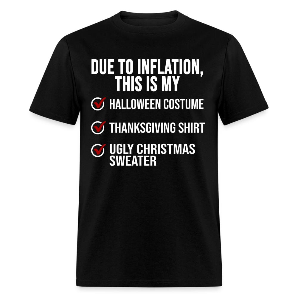 Due To Inflation, This Is My Halloween Thanksgiving Christmas T-Shirt - black