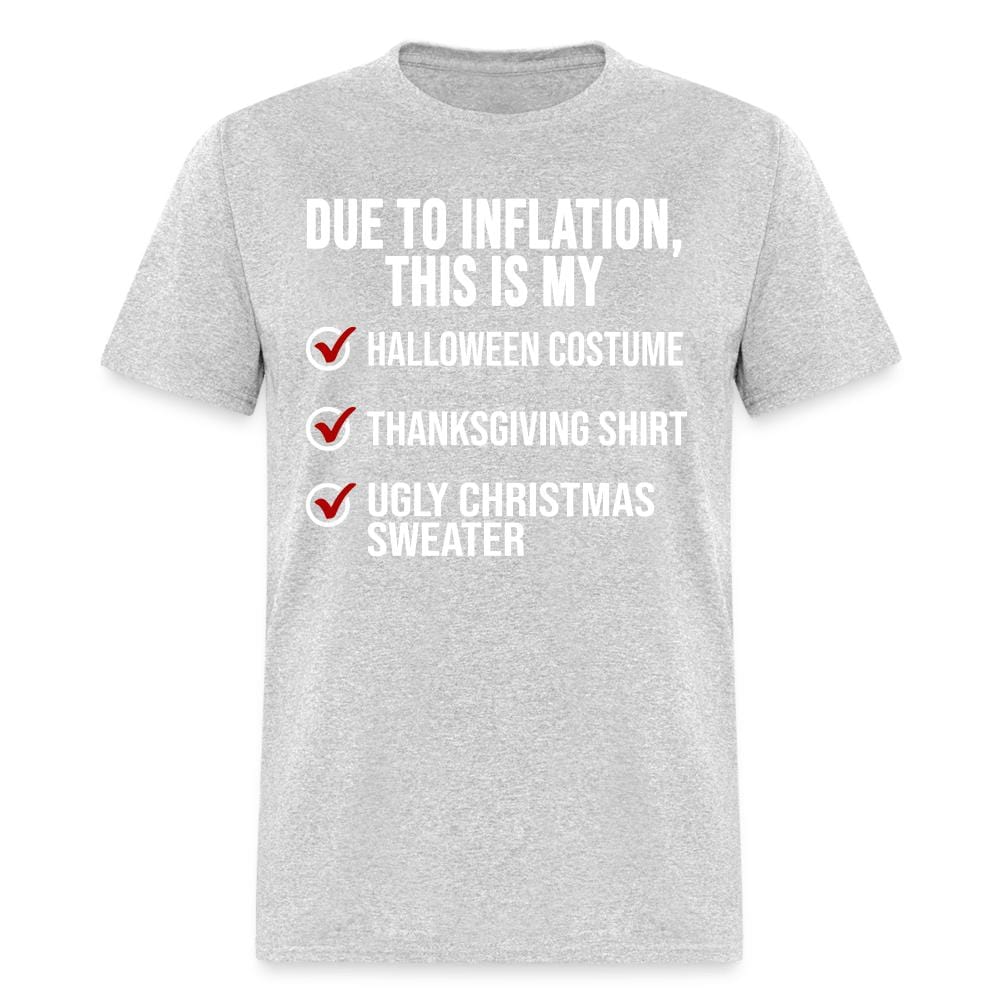Due To Inflation, This Is My Halloween Thanksgiving Christmas T-Shirt - heather gray